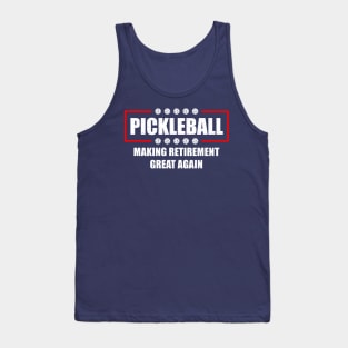 Pickleball Making Retirement Great Again Tank Top